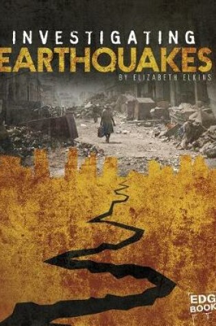 Cover of Investigating Earthquakes (Investigating Natural Disasters)
