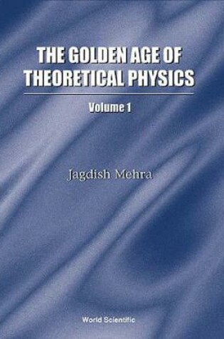 Cover of Golden Age Of Theoretical Physics, The (Boxed Set Of 2 Volumes)