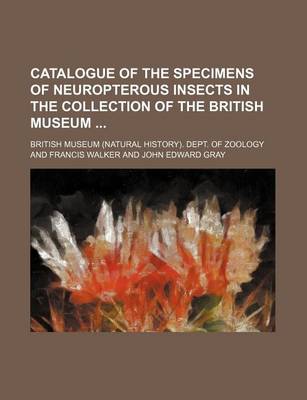 Book cover for Catalogue of the Specimens of Neuropterous Insects in the Collection of the British Museum