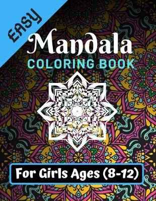 Book cover for Easy Mandala Coloring Book for Girls Ages 8-12