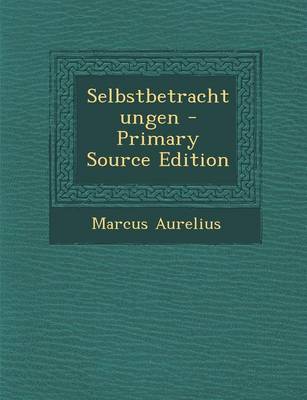 Book cover for Selbstbetrachtungen - Primary Source Edition