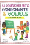 Book cover for A. J. Learns her ABC's Consonants and Vowels