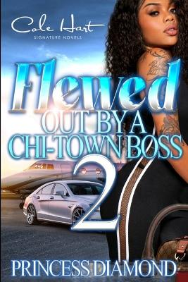 Book cover for Flewed Out By A Chi-Town Boss 2