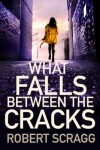 Book cover for What Falls Between the Cracks