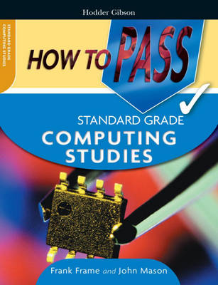 Book cover for How to Pass Standard Grade Computing Studies