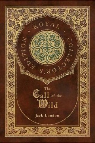 Cover of The Call of the Wild (Royal Collector's Edition)