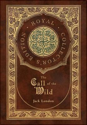 Book cover for The Call of the Wild (Royal Collector's Edition)