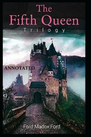 Cover of The Fifth Queen (The Fifth Queen Trilogy #1) Annotated