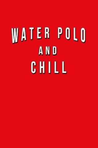 Cover of Water Polo And Chill