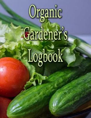 Book cover for Organic Gardener's Logbook