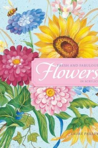 Cover of Fresh and Fabulous Flowers in Acrylic