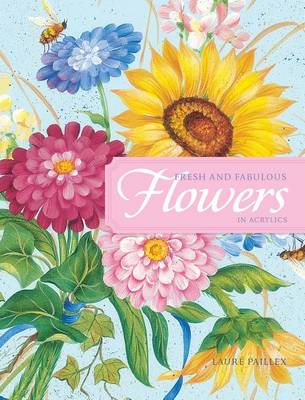 Cover of Fresh and Fabulous Flowers in Acrylic