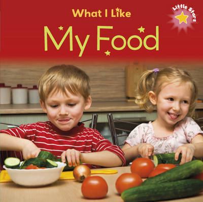 Book cover for Little Stars: What I Like - My Food