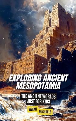 Book cover for Exploring Ancient Mesopotamia