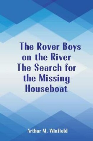 Cover of The Rover Boys on the River The Search for the Missing Houseboat