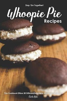 Book cover for Slap 'em Together! - Whoopie Pie Recipes