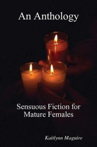Cover of Anthology - Sensuous Fiction for Mature Females