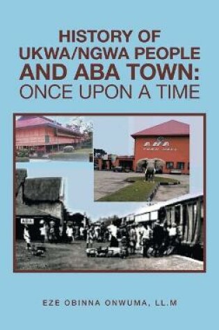 Cover of History of Ukwa/Ngwa People and Aba Town