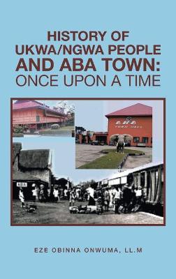 Book cover for History of Ukwa/Ngwa People and Aba Town