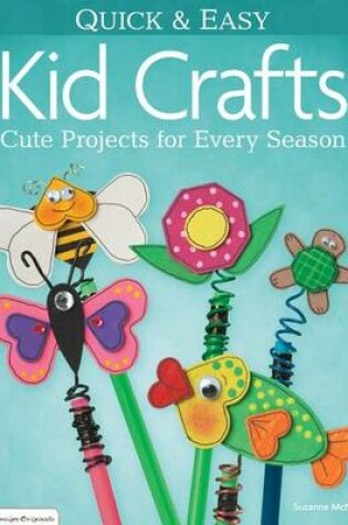 Cover of Quick & Easy Kid Crafts