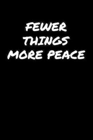 Cover of Fewer Things More Peace