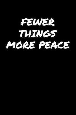 Book cover for Fewer Things More Peace