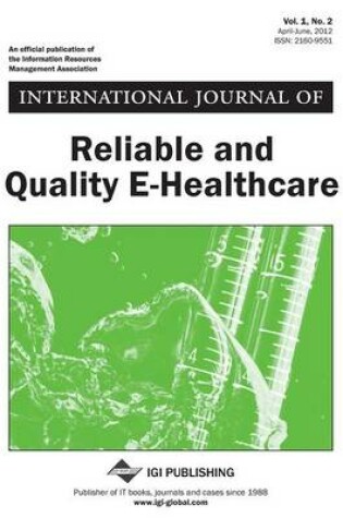 Cover of International Journal of Reliable and Quality E-Healthcare, Vol 1 ISS 2