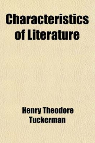 Cover of Characteristics of Literature; Illustrated by the Genius of Distinguished Men