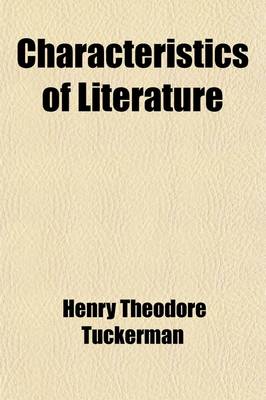 Book cover for Characteristics of Literature; Illustrated by the Genius of Distinguished Men