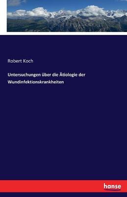 Book cover for Untersuchungen über die Ätiologie der Wundinfektionskrankheiten