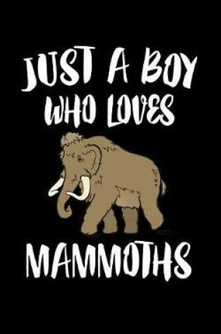 Cover of Just A Boy Who Loves Mammoths