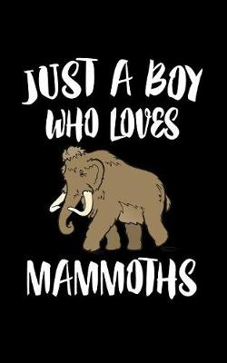 Book cover for Just A Boy Who Loves Mammoths