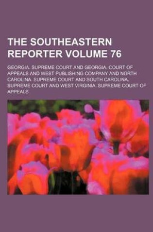 Cover of The Southeastern Reporter Volume 76