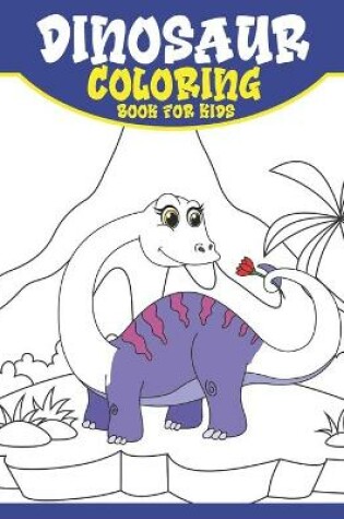 Cover of Dinosaur Coloring Book for Kids