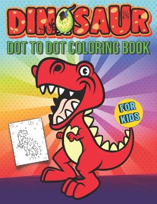 Book cover for Dinosaur Dot To Dot Coloring Book For Kids