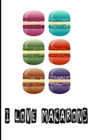 Cover of I Love Macarons