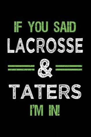 Cover of If You Said Lacrosse & Taters I'm In