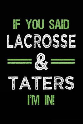 Book cover for If You Said Lacrosse & Taters I'm In