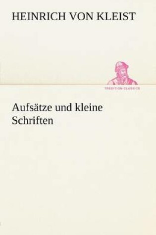 Cover of Aufsatze Und Kleine Schriften