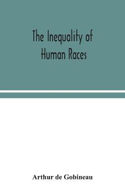 Book cover for The inequality of human races