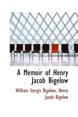 Book cover for A Memoir of Henry Jacob Bigelow