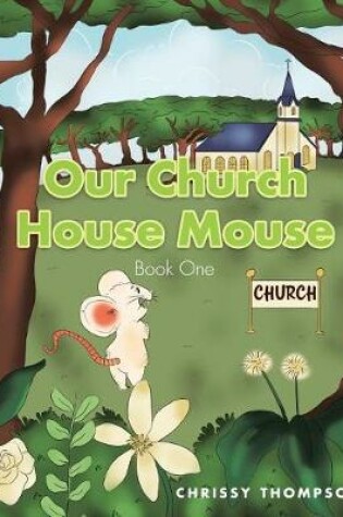 Cover of Our Church House Mouse