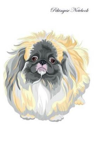 Cover of Pekingese Notebook Record Journal, Diary, Special Memories, To Do List, Academic Notepad, and Much More