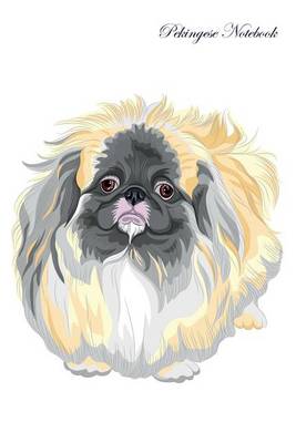 Cover of Pekingese Notebook Record Journal, Diary, Special Memories, To Do List, Academic Notepad, and Much More