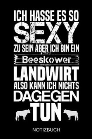 Cover of Ich hasse es so sexy zu sein aber ich bin ein Beeskower Landwirt also kann ich nichts dagegen tun