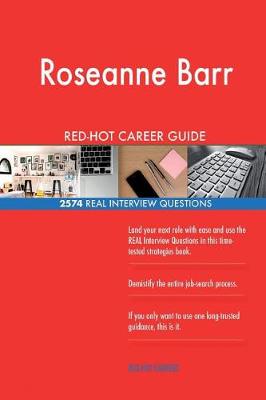 Book cover for Roseanne Barr RED-HOT Career Guide; 2574 REAL Interview Questions