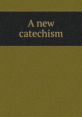 Book cover for A new catechism