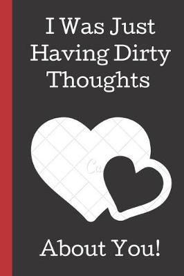 Book cover for I Was Just Having Dirty Thoughts About You!