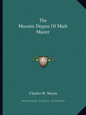 Book cover for The Masonic Degree of Mark Master