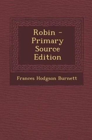 Cover of Robin - Primary Source Edition